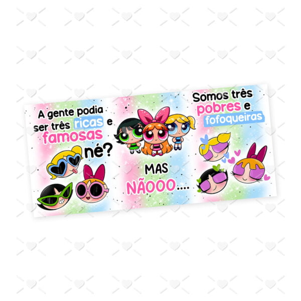 Arte Caneca As Meninas Superpoderosas Pobres e Fofoqueiras