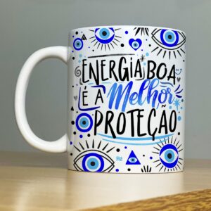 Arte Caneca Energia Boa é a Melhor Proteção Inveja