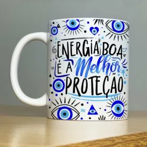 Arte Caneca Energia Boa é a Melhor Proteção Inveja