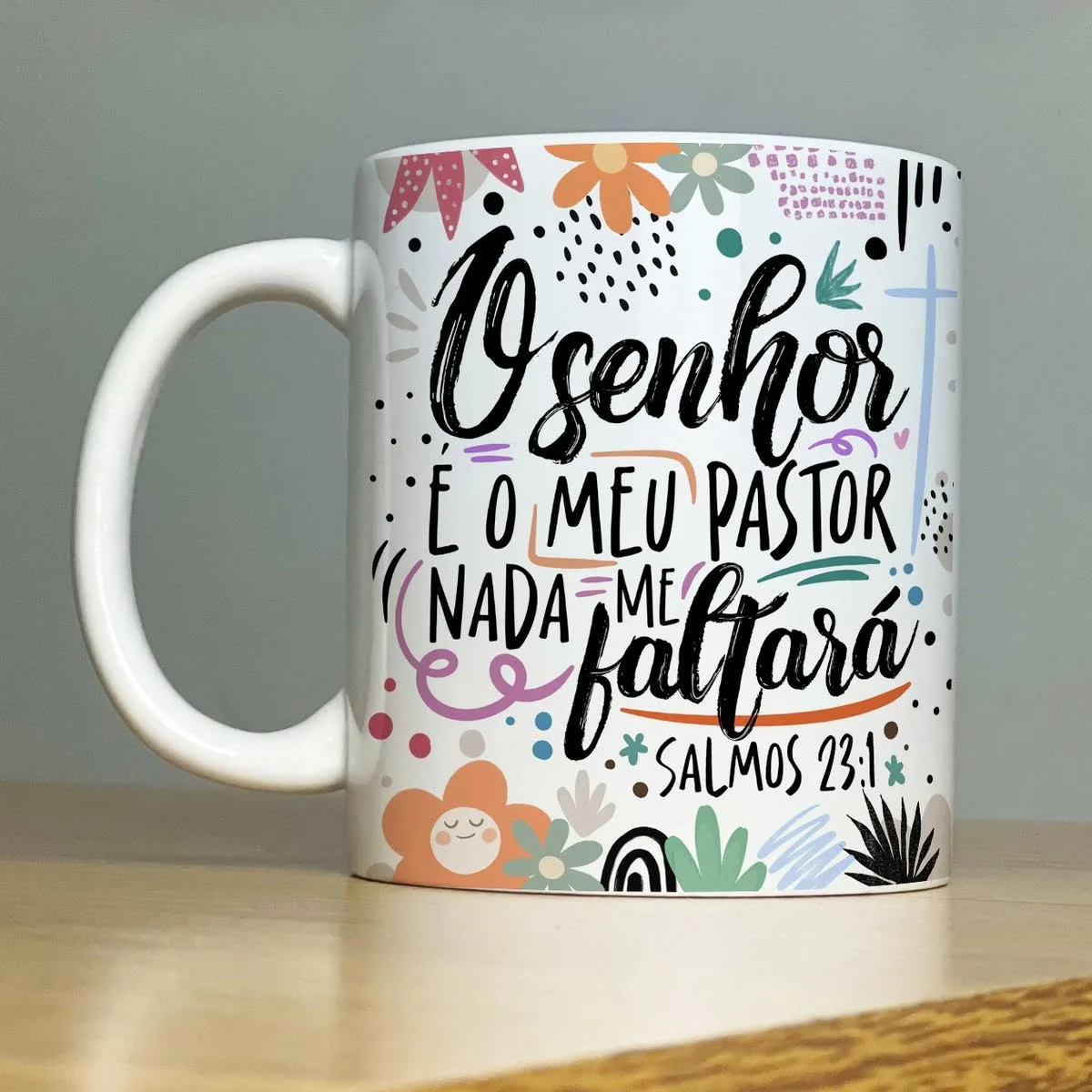 Arte Caneca Frase O Senhor é Meu Pastor Nada Me Faltará 1 Arte Caneca Frase O Senhor é Meu Pastor Nada Me Faltará