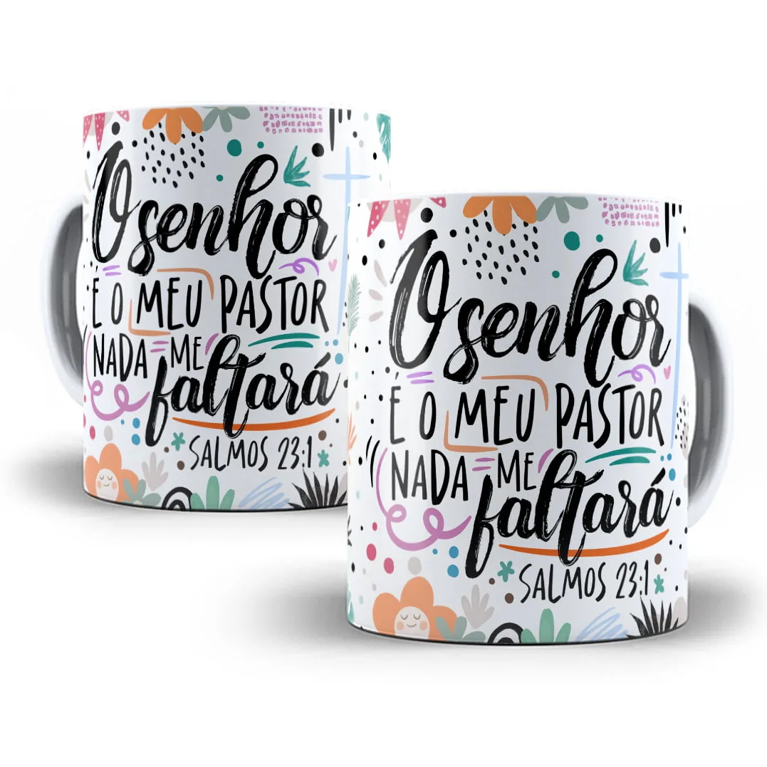 Arte Caneca Frase O Senhor é Meu Pastor Nada Me Faltará 2 Arte Caneca Frase O Senhor é Meu Pastor Nada Me Faltará