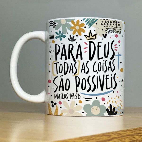 Arte Caneca Frase Para Deus Todas as Coisas São Possíveis
