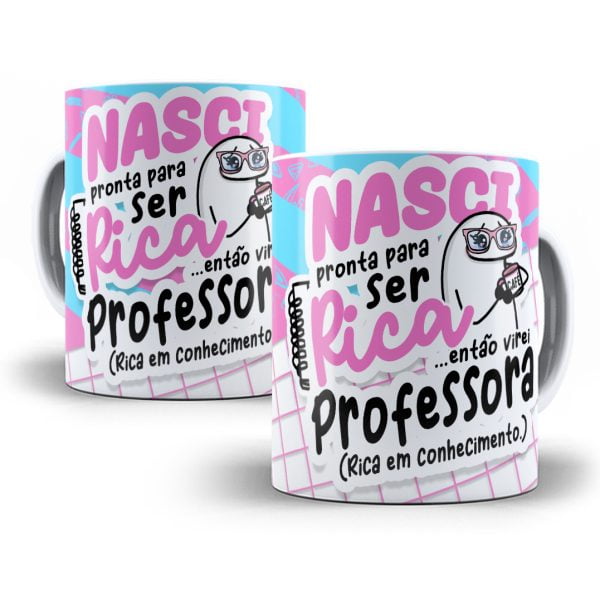 Arte Caneca Nasci Pronto Para Ser Rico Então Virei Professor