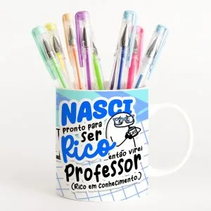 Arte Caneca Nasci Pronto Para Ser Rico Então Virei Professor