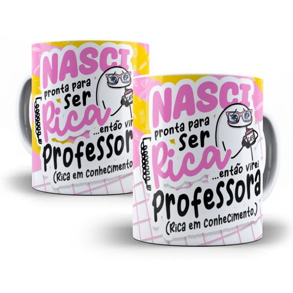 Arte Caneca Nasci Pronto Para Ser Rico Então Virei Professor