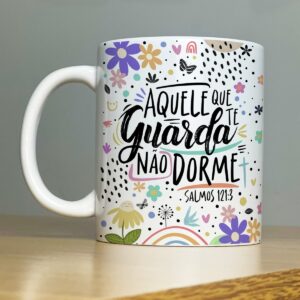 Arte Sublimação Caneca Aquele Que Te Guarda Não Dorme