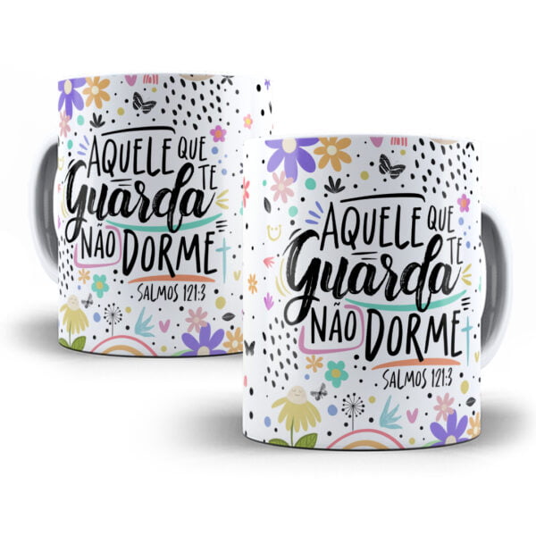 Arte Sublimação Caneca Aquele Que Te Guarda Não Dorme