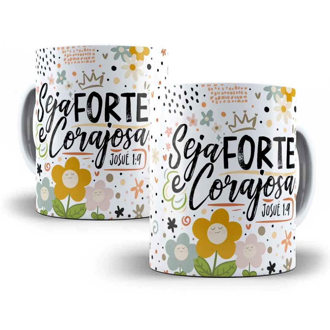Arte Sublimação Caneca Seja Forte e Corajosa Mulheres 2 Arte Sublimação Caneca Seja Forte e Corajosa Mulheres