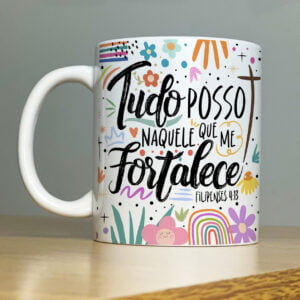 Arte Sublimação Caneca Tudo Posso Naquele Que Me Fortalece