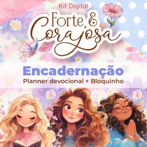 Bloquinho e Planner Devocional Digital Forte & Corajosa