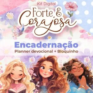 Bloquinho e Planner Devocional Digital Forte & Corajosa