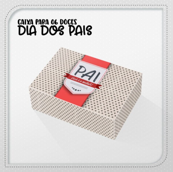 Caixas 06 Doces Dia dos Pais - Arquivo Digital