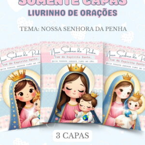 Três capas digitais para livrinho de orações com tema Nossa Senhora da Penha, ilustrando Maria e Jesus.