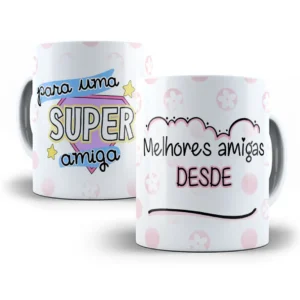 Design Caneca Amizade: Para Uma Super Amiga