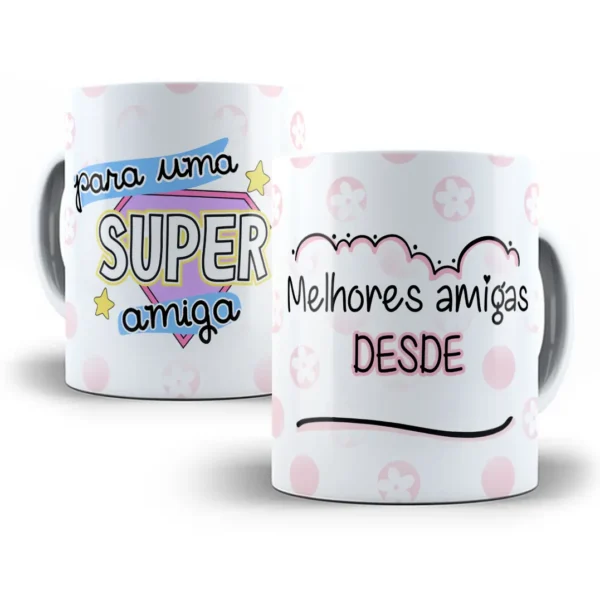 Design Caneca Amizade: Para Uma Super Amiga