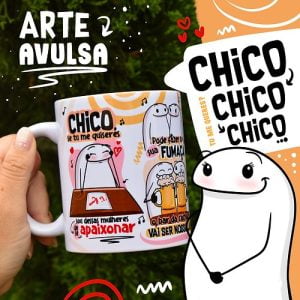 Estampa Caneca Chico Se Tu Me Quiseres Sou Dessas Mulheres