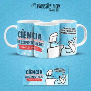 Estampa Caneca Ciência da Computação Flork Frase Profissão