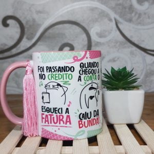 Estampa Caneca Fui Passando no Crédito Esqueci a Fatura Rosa