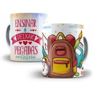 Estampa Caneca Professora Grátis Ensinar É Deixar Pegadas