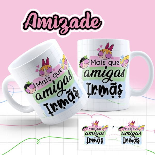 Estampas Caneca As Menindas Super Poderosas Amizade Amigas