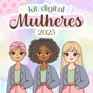 Kit Digital Mulheres 2025 Ilustracoes Frases Pepeis Mimos 10