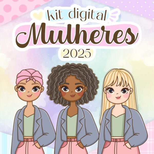 Kit Digital Mulheres 2025 Ilustracoes Frases Pepeis Mimos 10