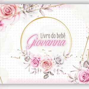 Livro do Bebê Floral IIII - Arquivo Digital