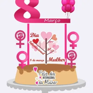 Topo de Bolo Dia das Mulheres - Arquivo Digital
